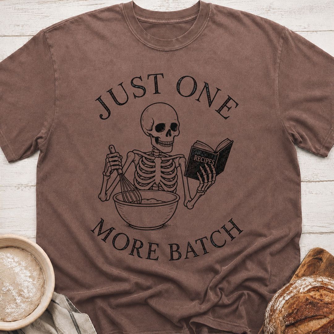 One More Batch T-Shirt