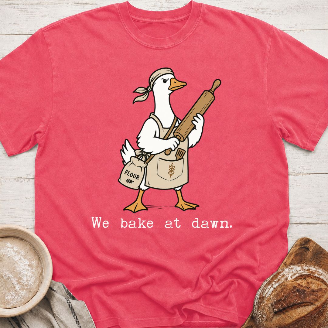 We Bake At Dawn T-Shirt