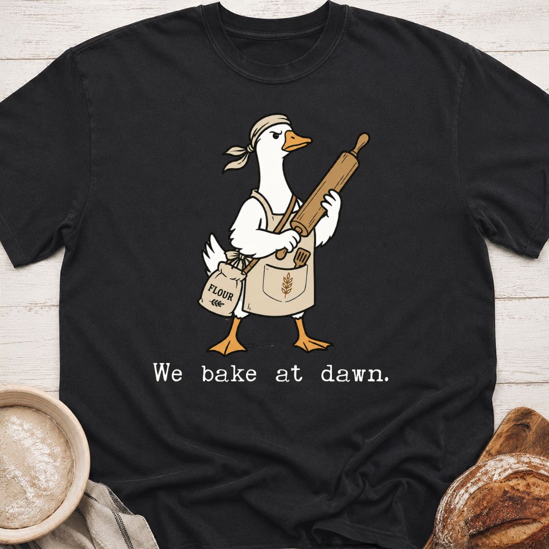 We Bake At Dawn T-Shirt