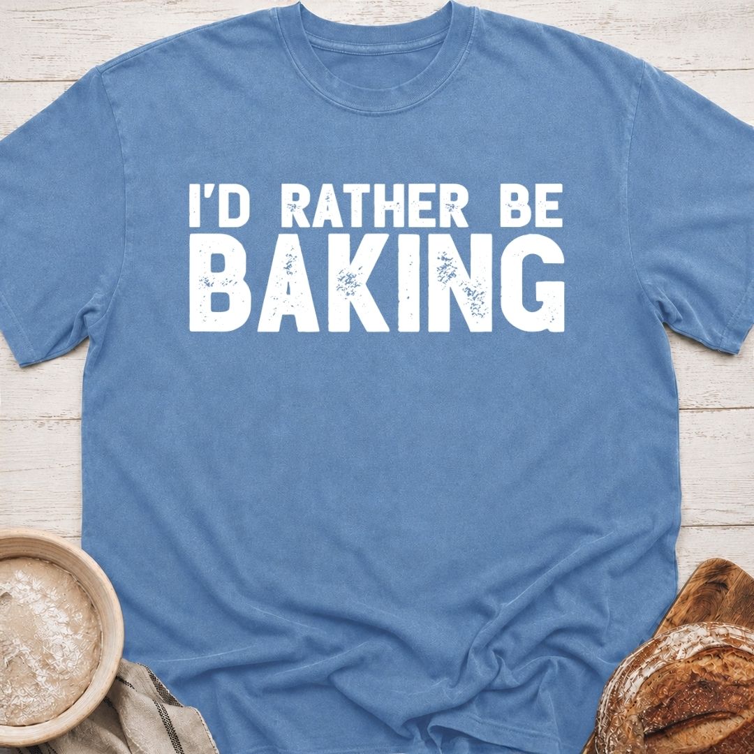 Rather Be Baking T-Shirt