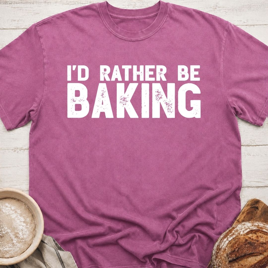 Rather Be Baking T-Shirt