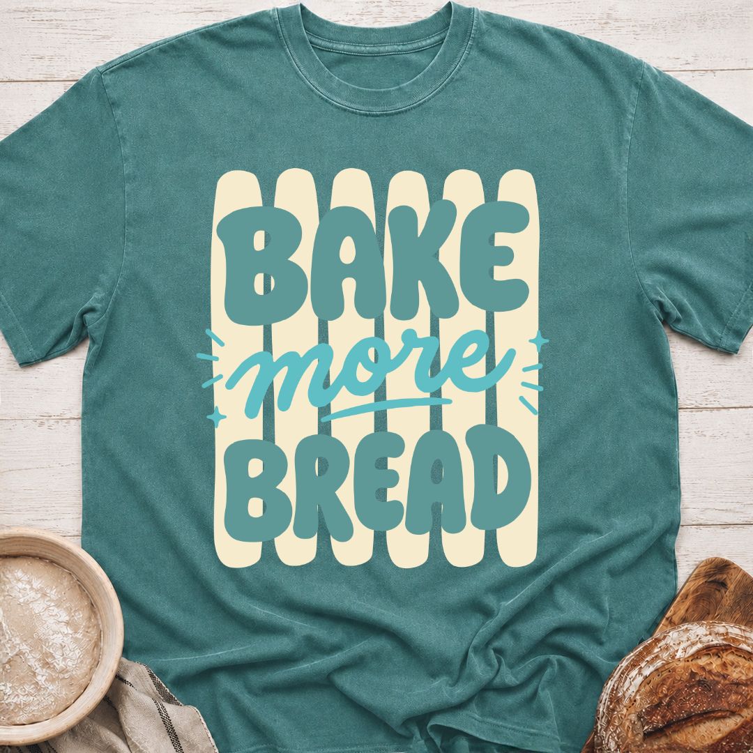 More Bread T-Shirt