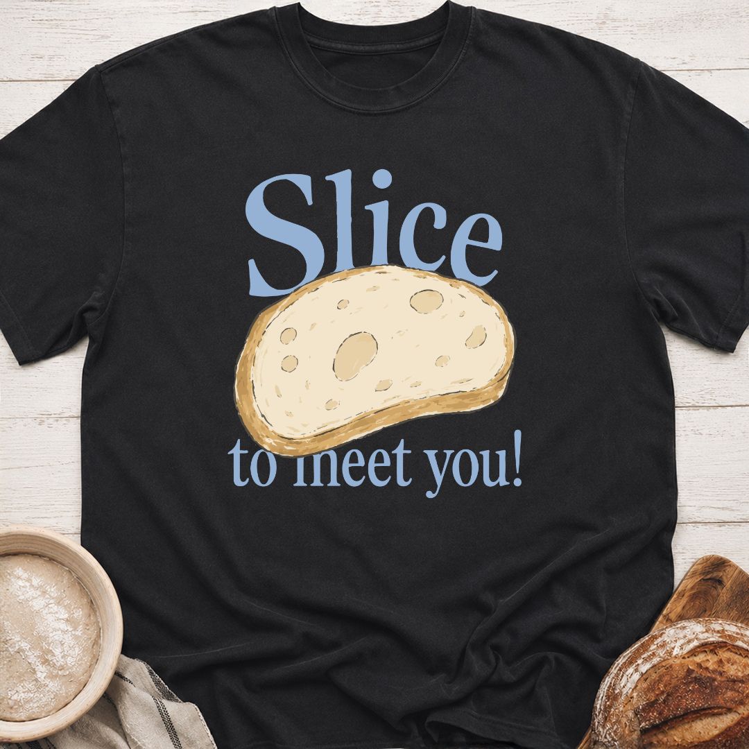 SLice To Meet You T-Shirt