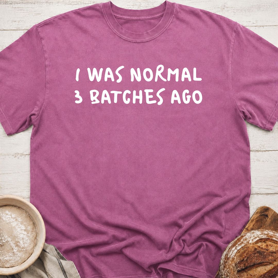 3 Batches Ago T-Shirt