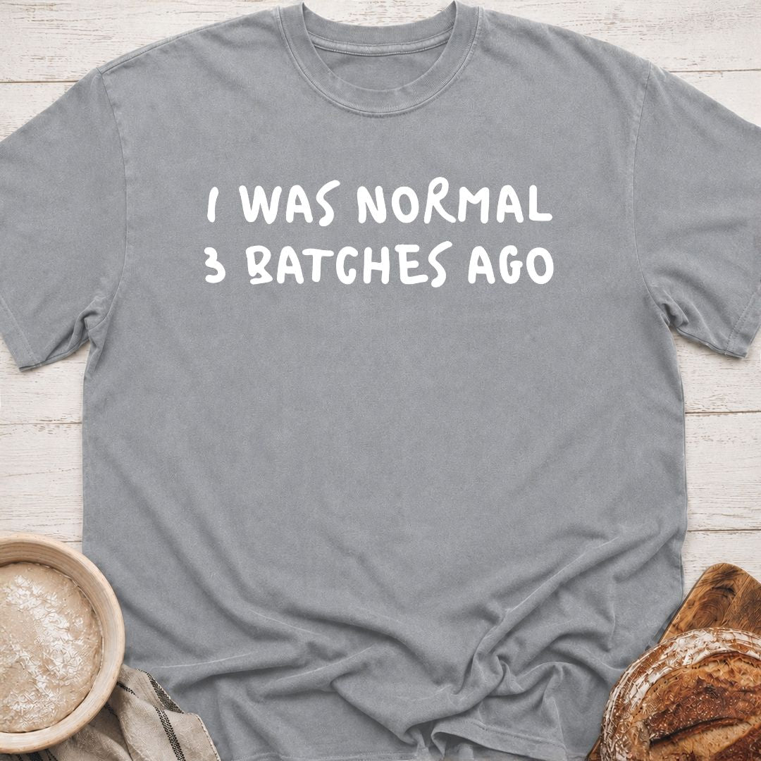 3 Batches Ago T-Shirt