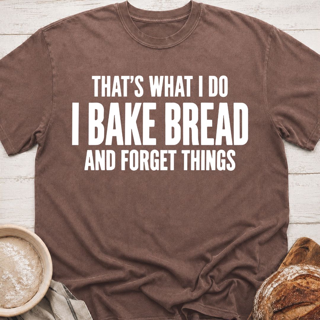 I Bake Bread T-Shirt