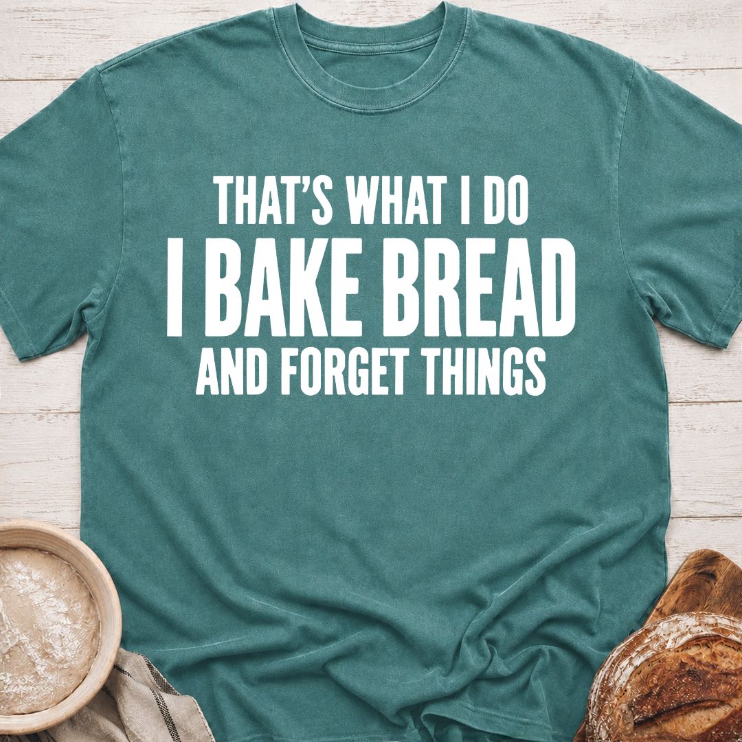 I Bake Bread T-Shirt