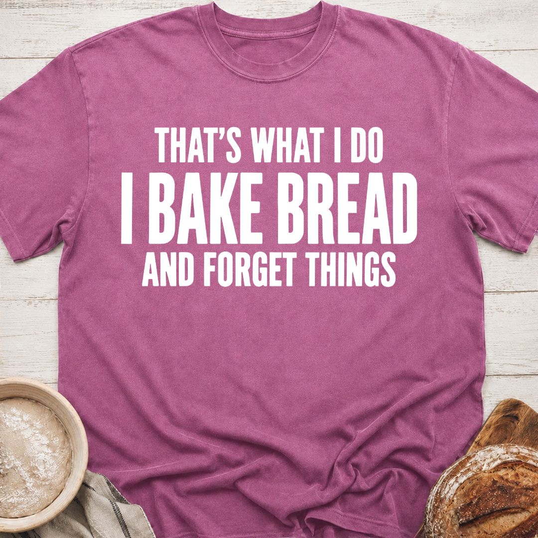 I Bake Bread T-Shirt