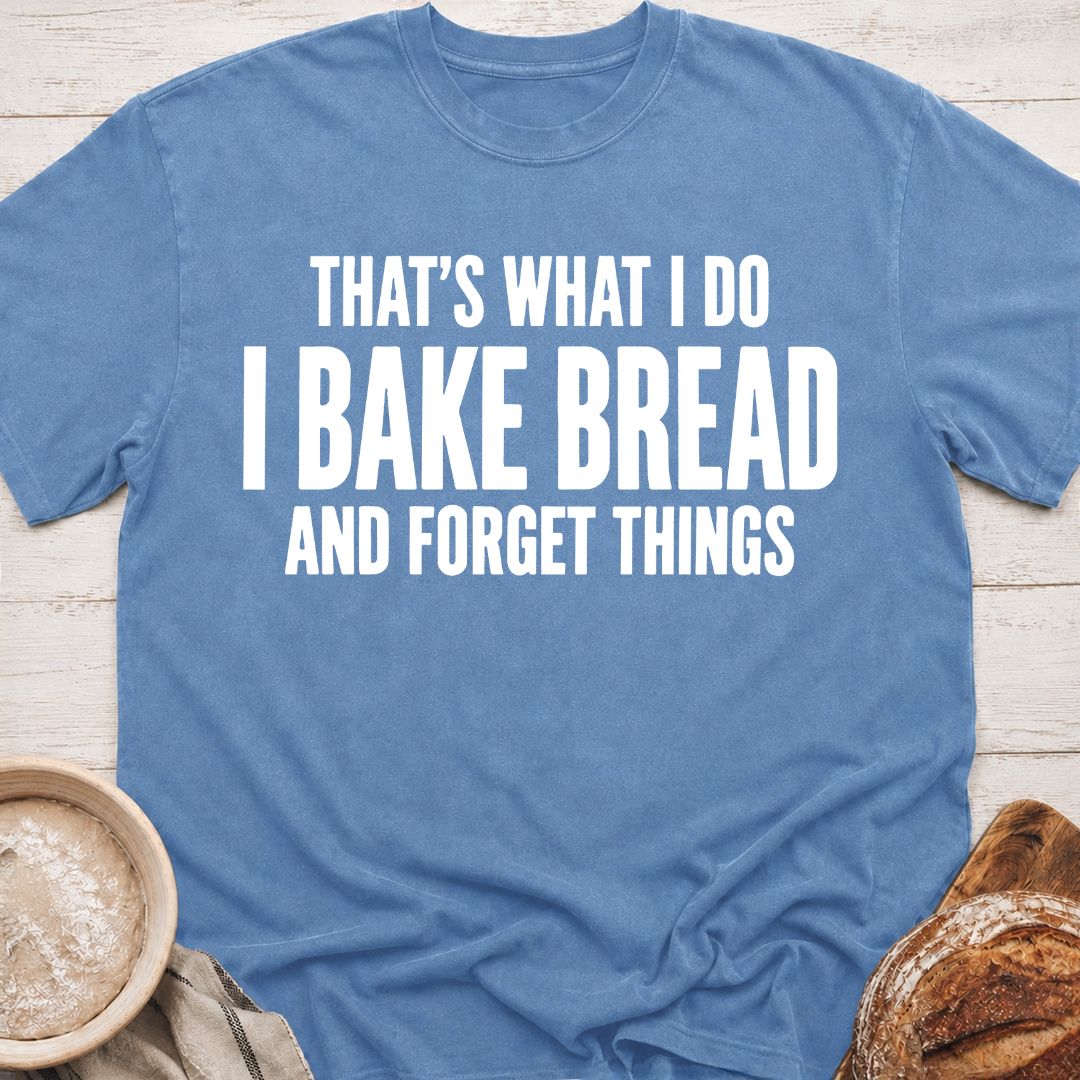 I Bake Bread T-Shirt