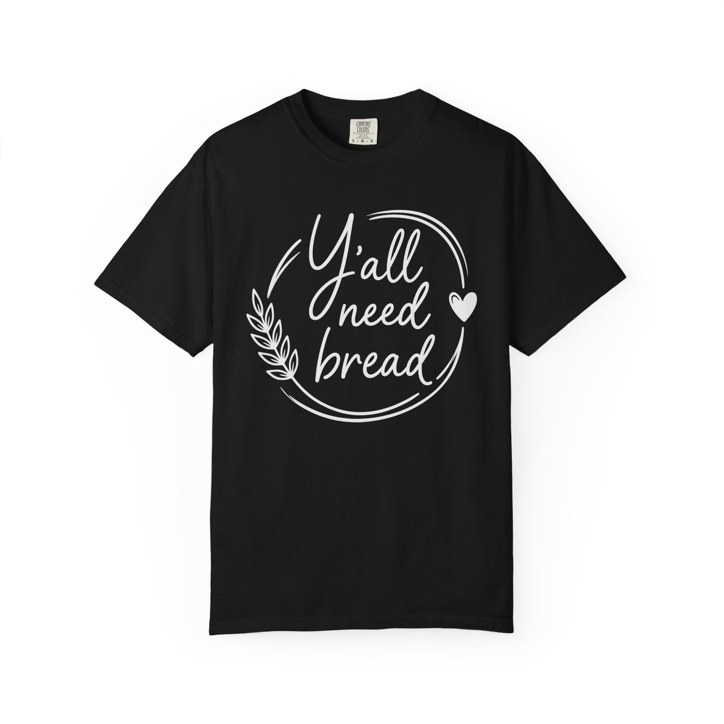 Y'all Need Bread T-Shirt