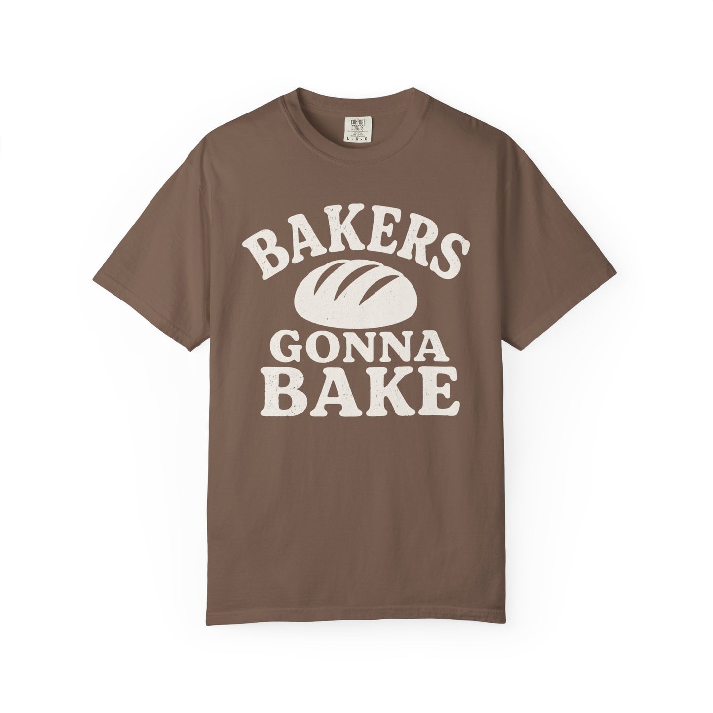 Bakers Gonna Bake T-Shirt