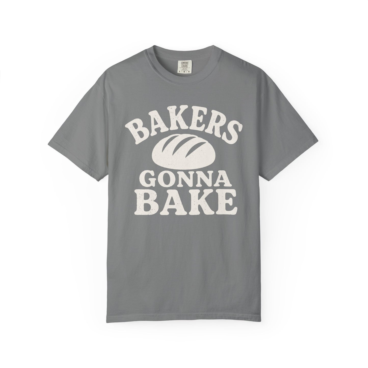 Bakers Gonna Bake T-Shirt