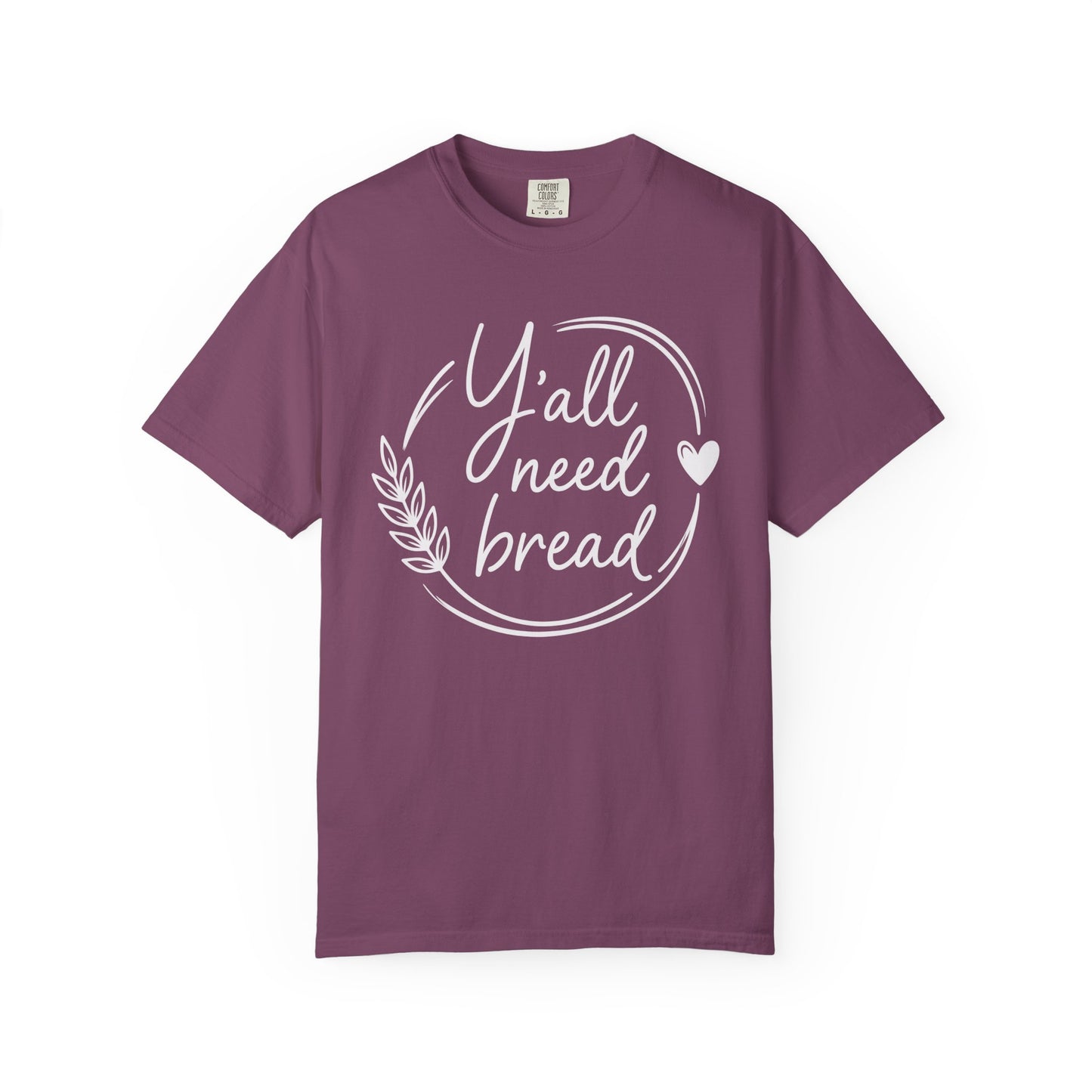 Y'all Need Bread T-Shirt
