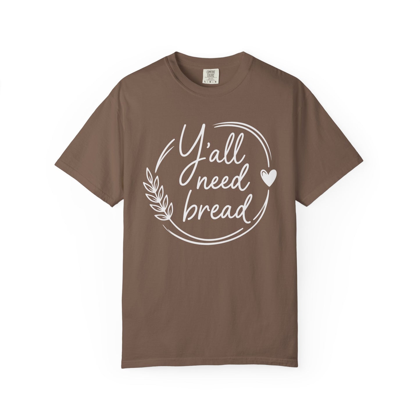 Y'all Need Bread T-Shirt