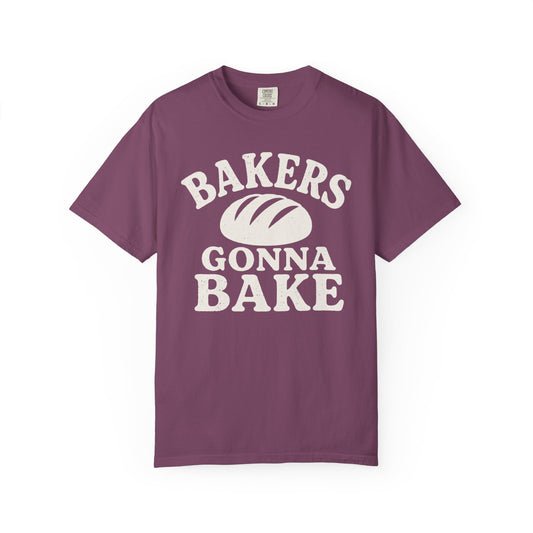 Bakers Gonna Bake T-Shirt