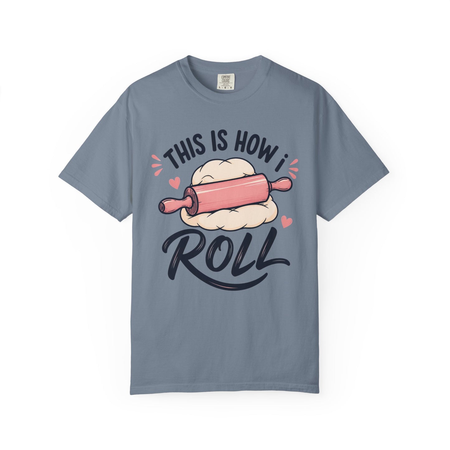 How I Roll T-Shirt