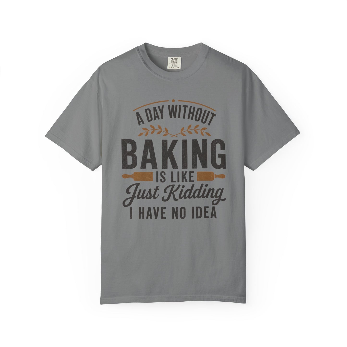 I Have No Idea T-Shirt