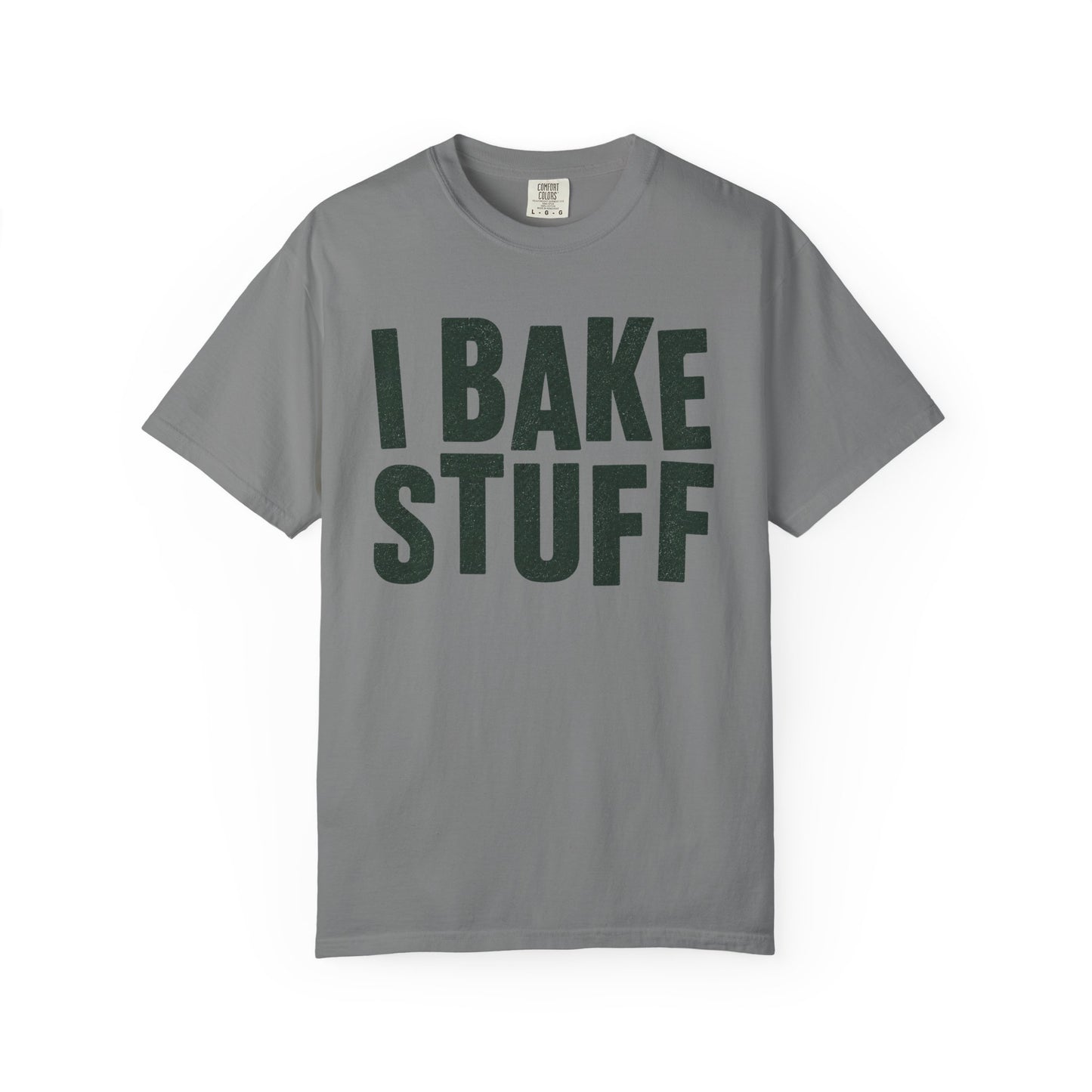 I Bake Stuff  T-Shirt