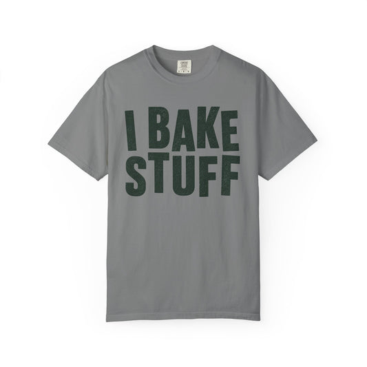 I Bake Stuff  T-Shirt