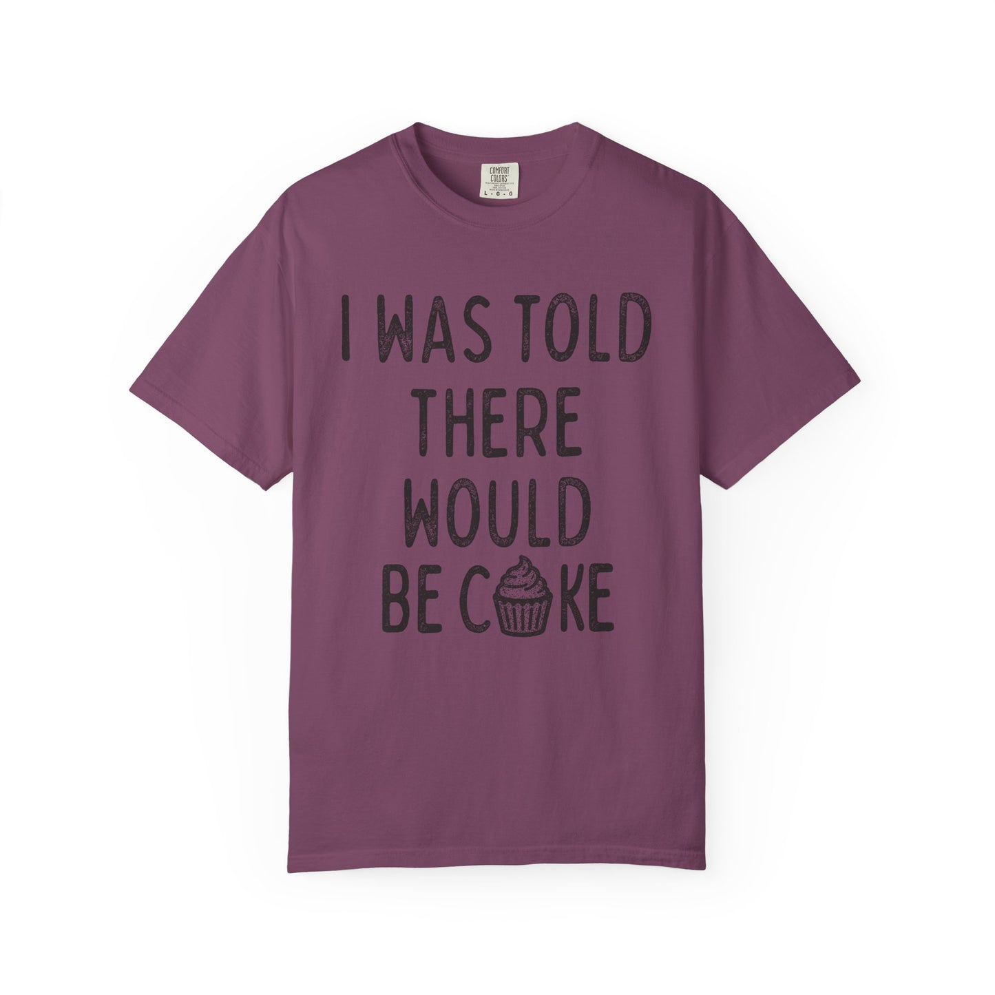 I Was Told T-Shirt