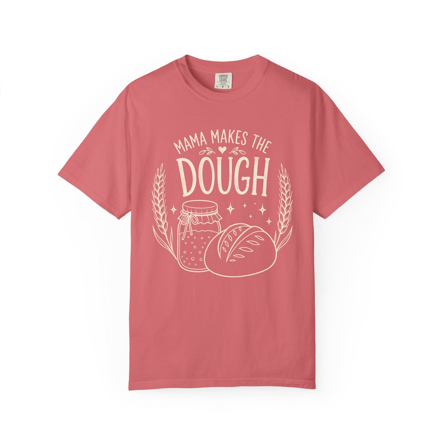 Mama Makes The Dough T-Shirt