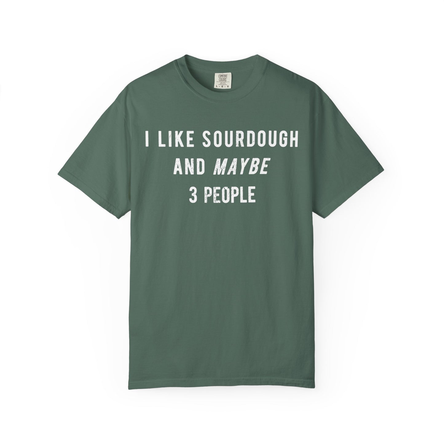 I Like Sourdough T-Shirt