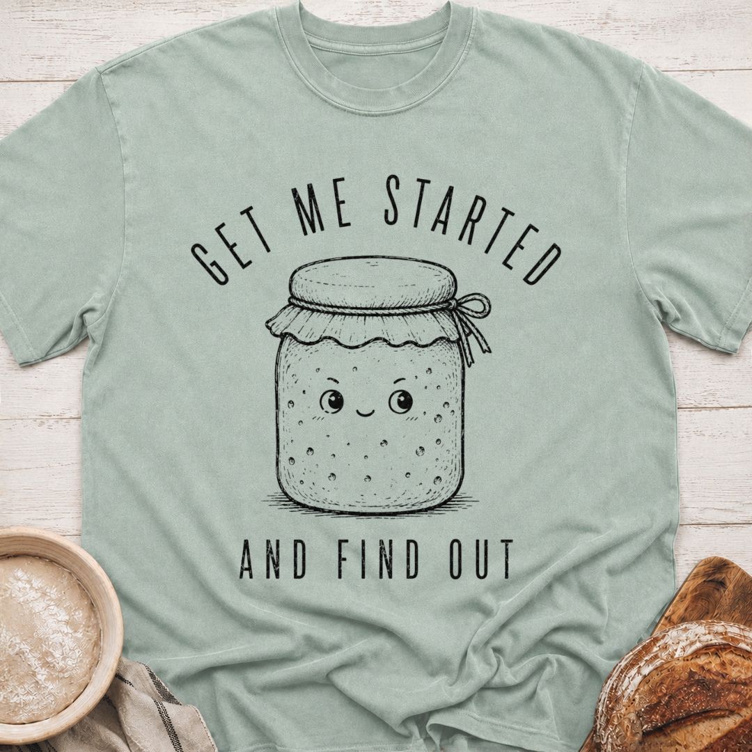 Get Me Started T-Shirt