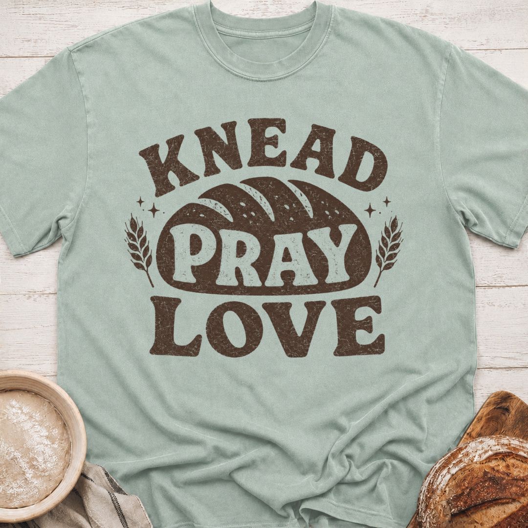 Knead Pray Love T-Shirt