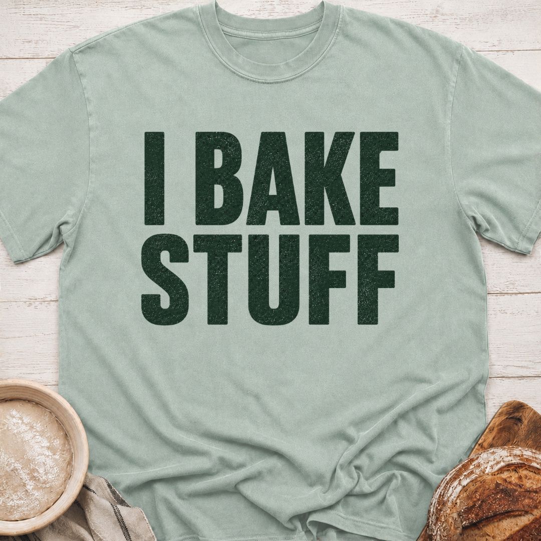 I Bake Stuff T-Shirt