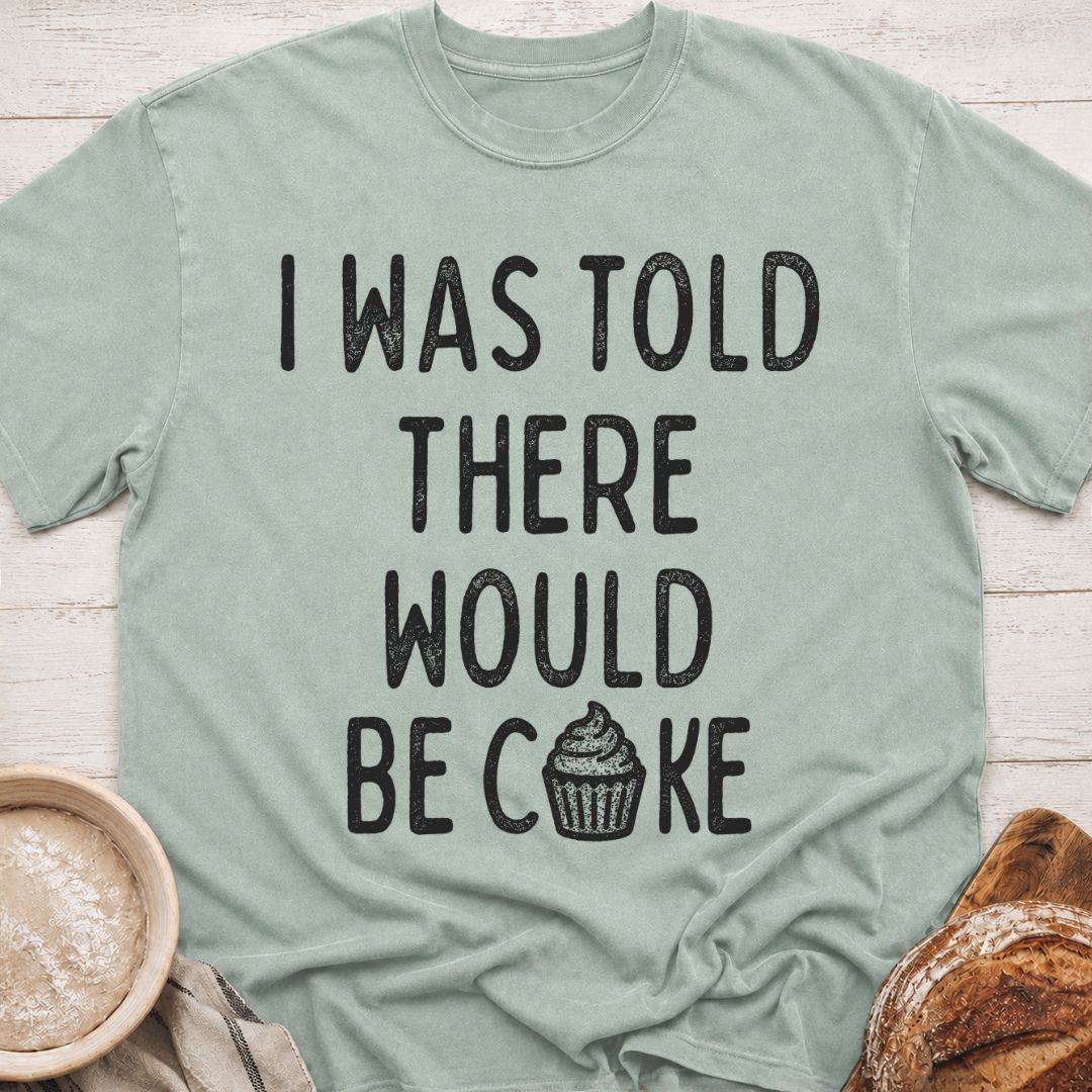 I Was Told T-Shirt