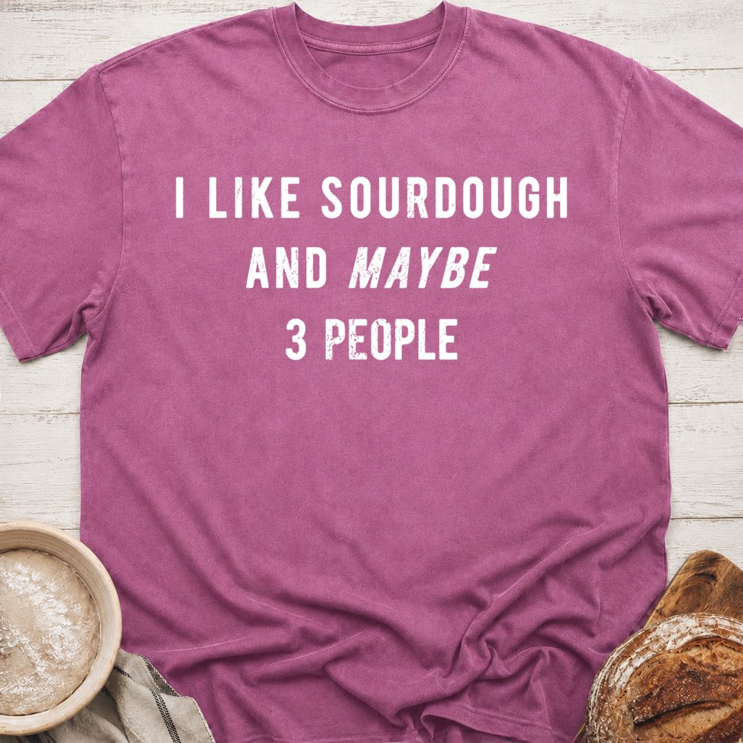 I Like Sourdough T-Shirt