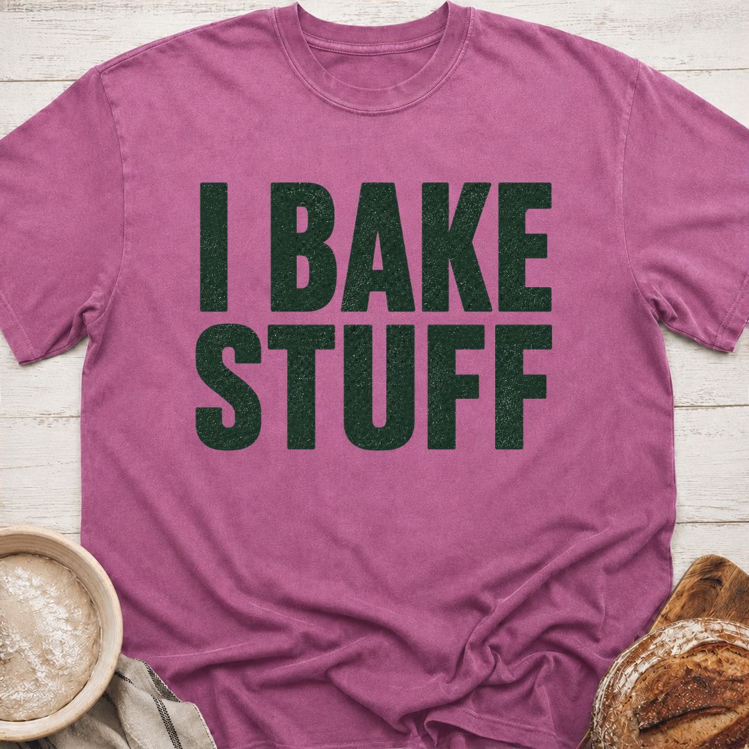 I Bake Stuff T-Shirt