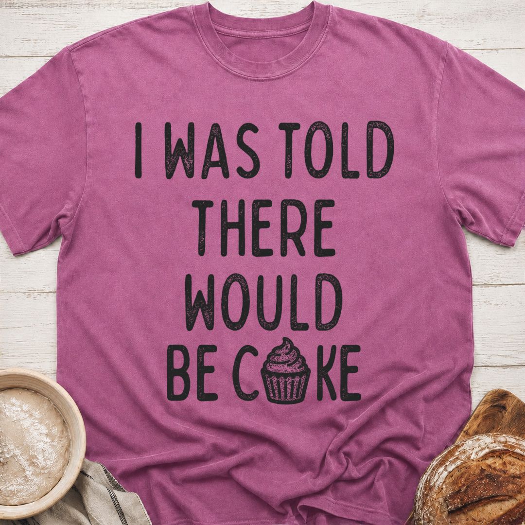 I Was Told T-Shirt
