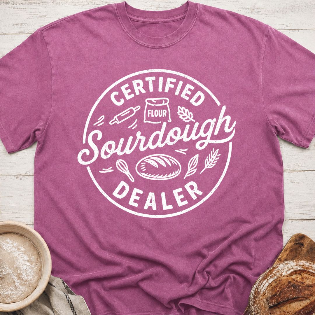 Certified Sourdough Dealer T-Shirt