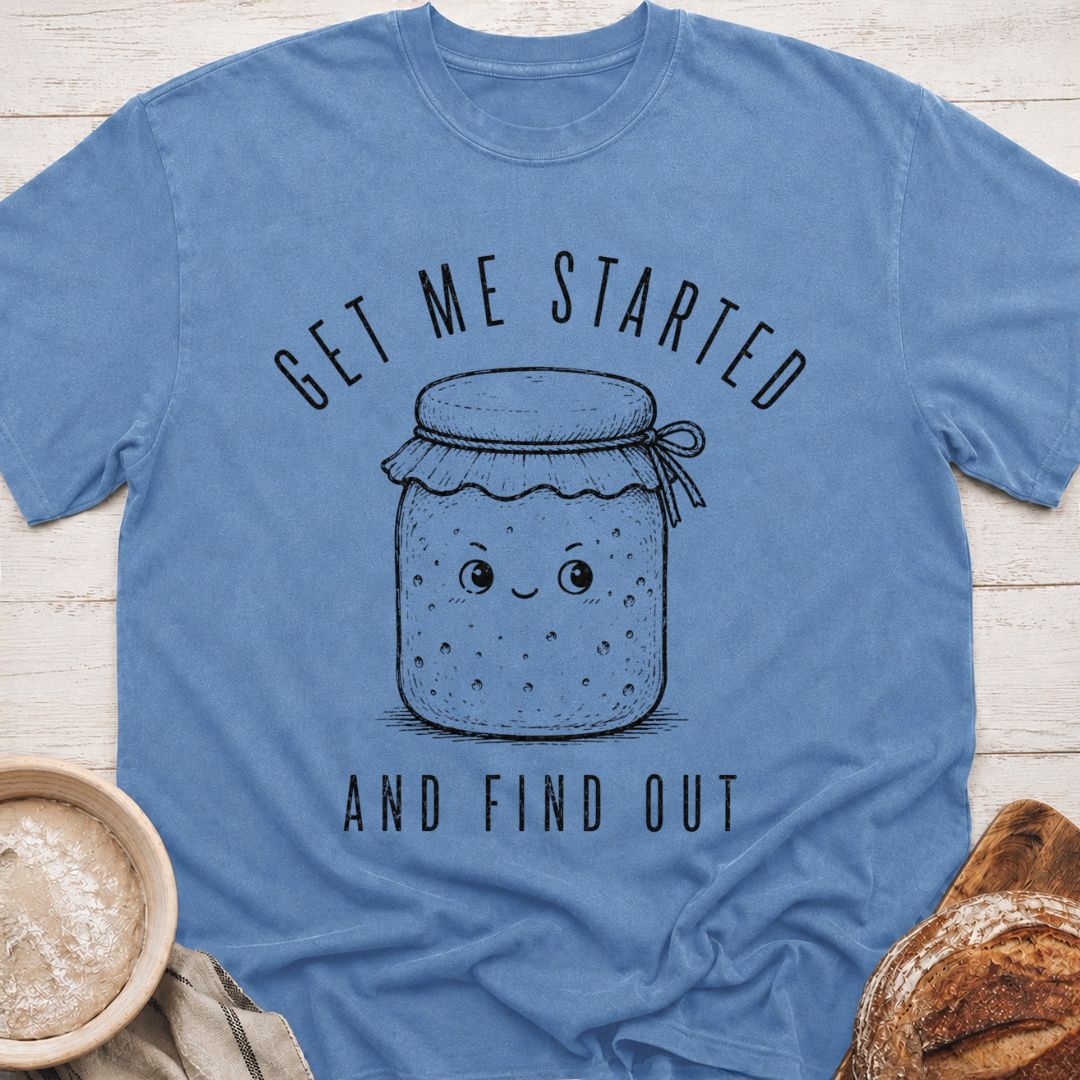Get Me Started T-Shirt