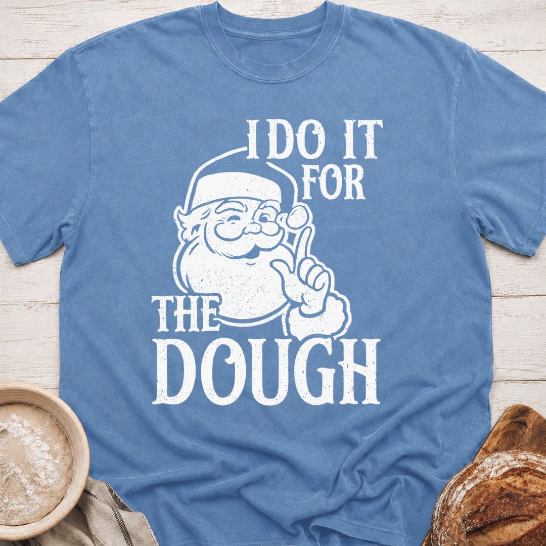 For The Dough T-Shirt