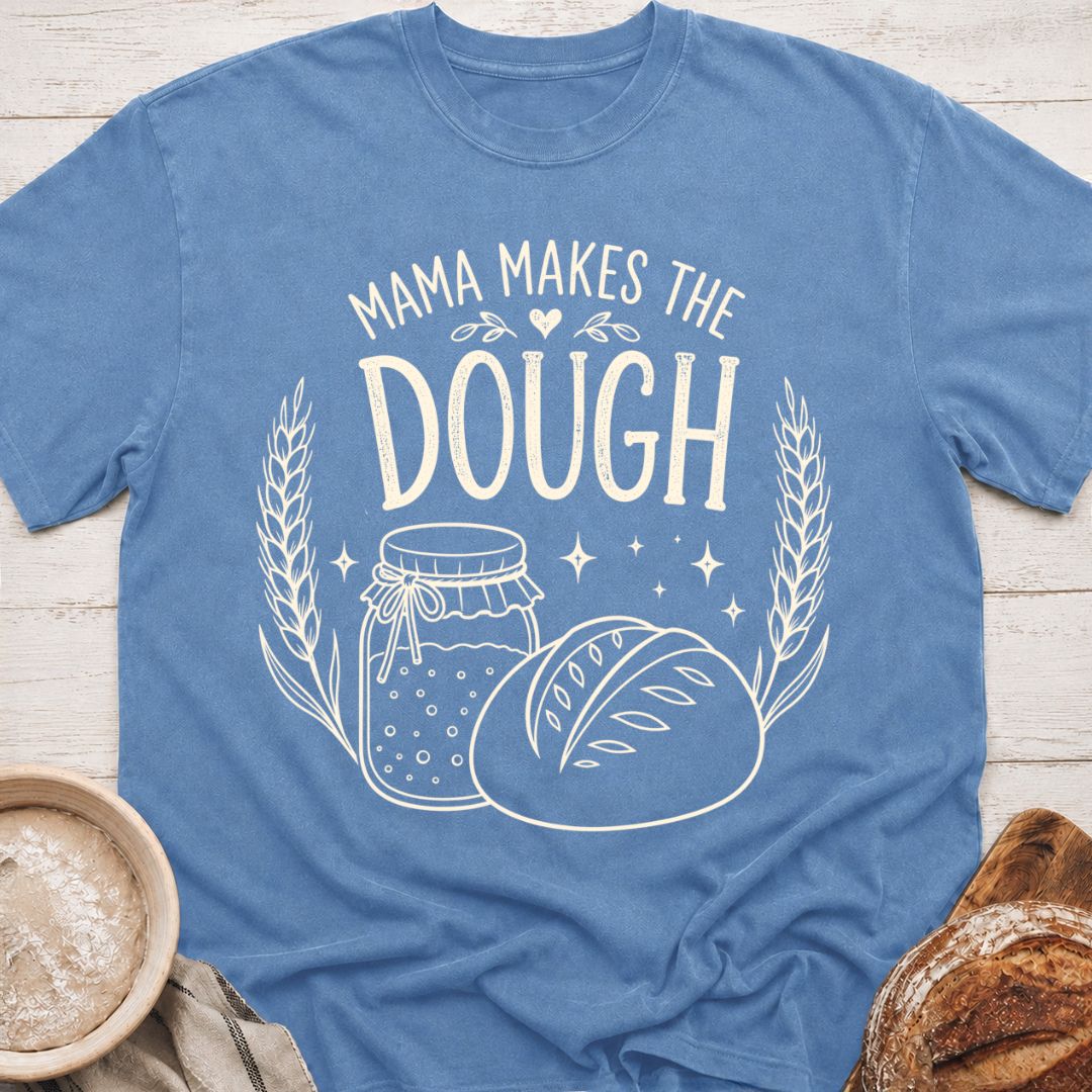 Mama Makes The Dough T-Shirt