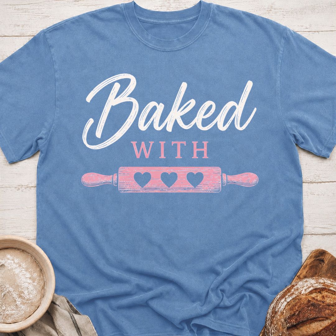 Baked With Love T-Shirt