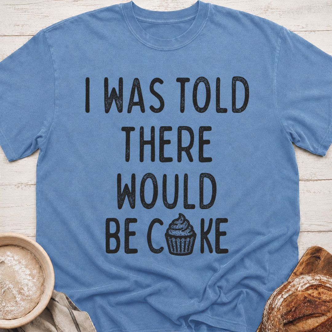 I Was Told T-Shirt