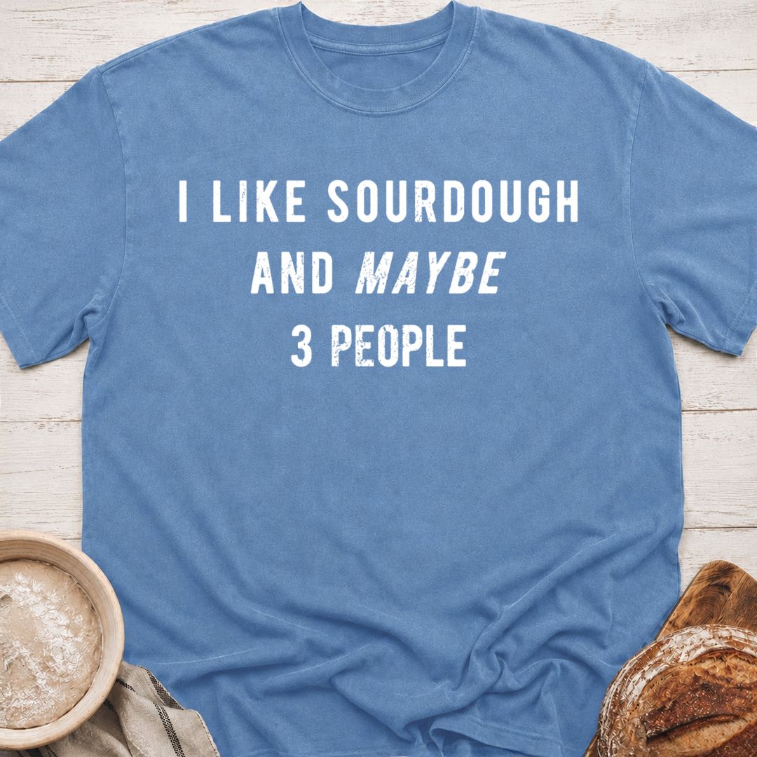 I Like Sourdough T-Shirt