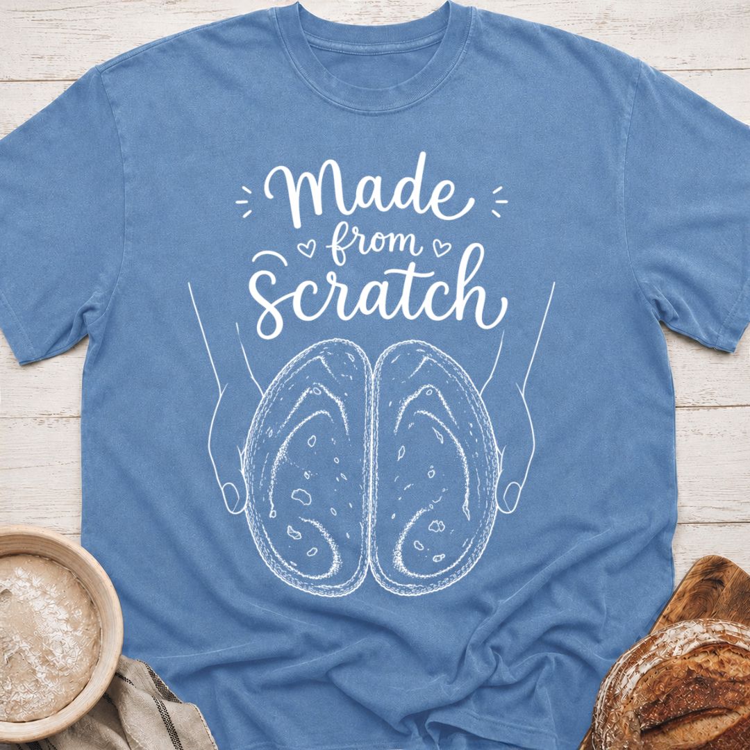 Made From Scratch T-Shirt