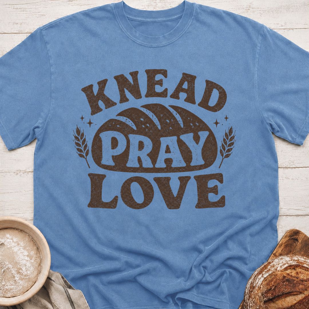 Knead Pray Love T-Shirt