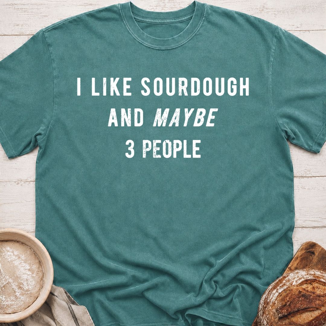 I Like Sourdough T-Shirt