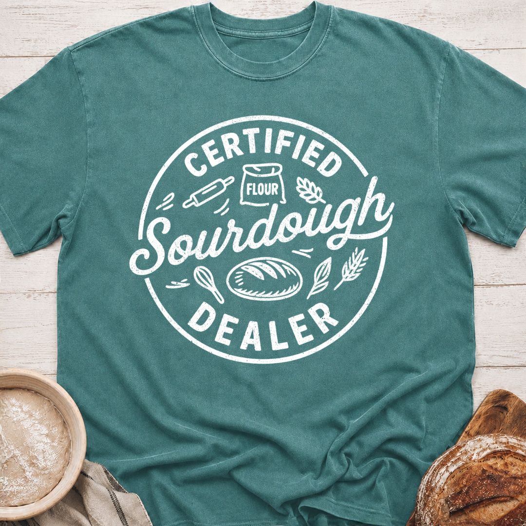 Certified Sourdough Dealer T-Shirt