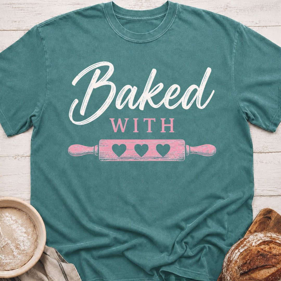 Baked With Love T-Shirt