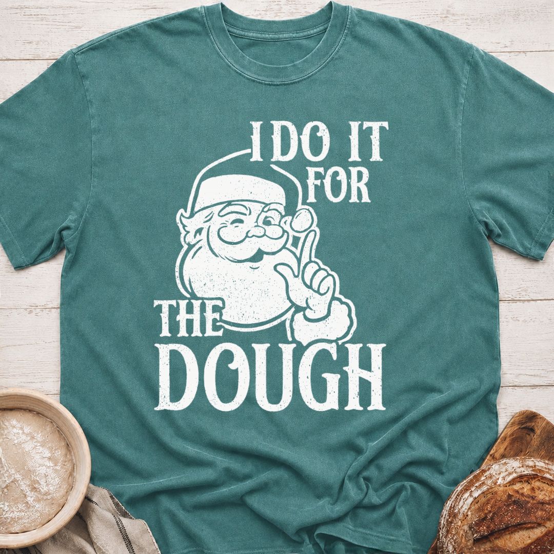 For The Dough T-Shirt