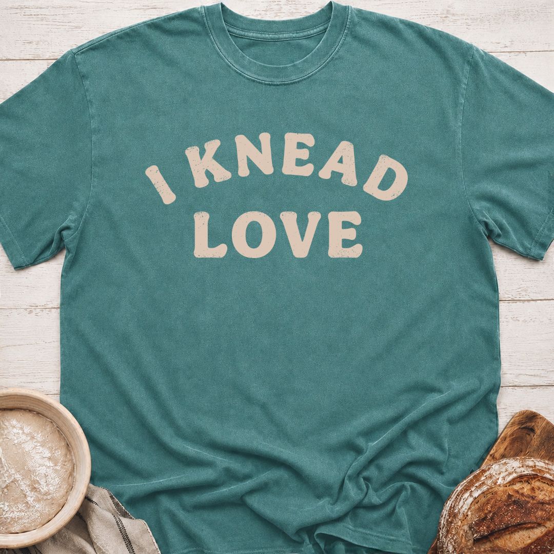 I Knead Love T-Shirt