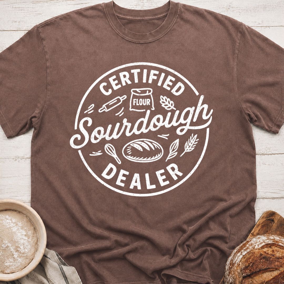 Certified Sourdough Dealer T-Shirt