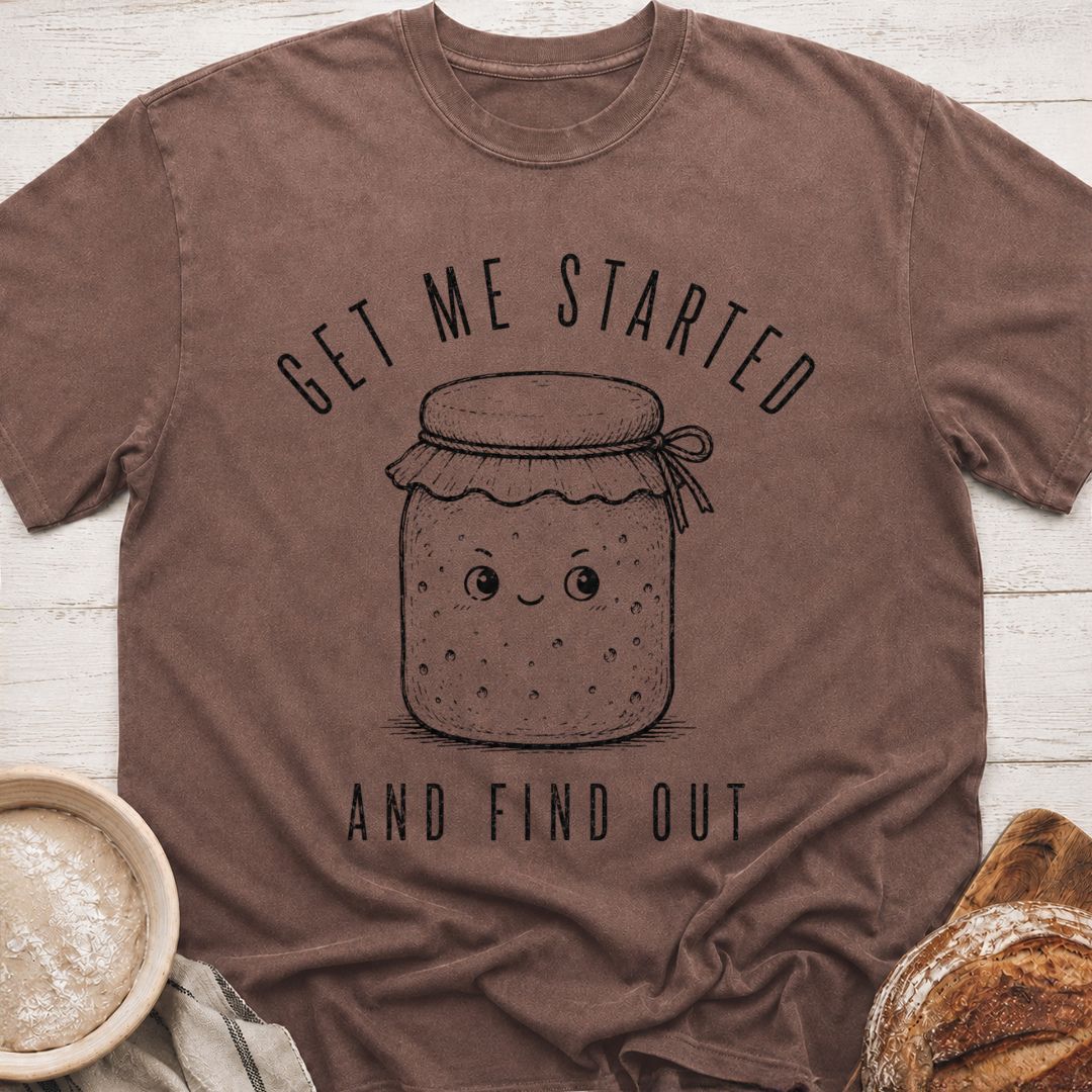 Get Me Started T-Shirt