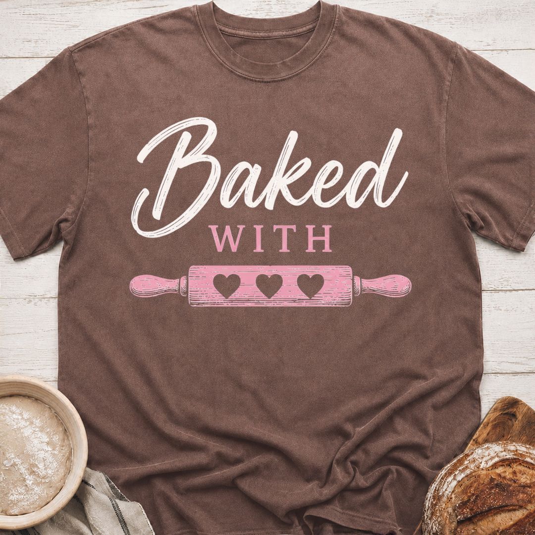 Baked With Love T-Shirt